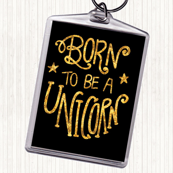 Black Gold Born-To-Be-Unicorn-3 Quote Keyring