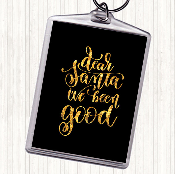 Black Gold Christmas Santa I've Been Good Quote Keyring