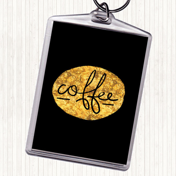 Black Gold Coffee Black Circle Quote Keyring