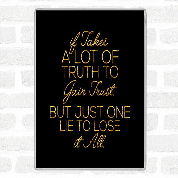 Black Gold A Lot Of Truth Quote Magnet