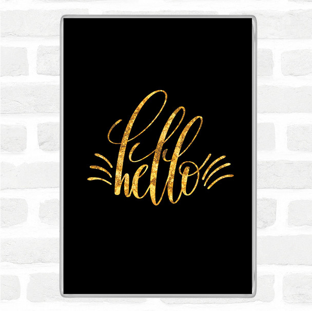 Black Gold Hello Quote Magnet