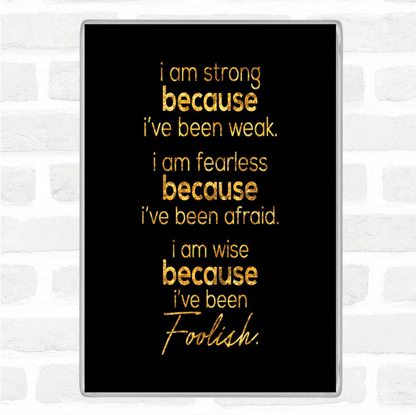 Black Gold I Am Strong Quote Magnet