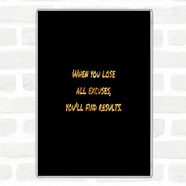 Black Gold Lose All Excuses Quote Magnet Black Gold Lose All Excuses Quote Magnet