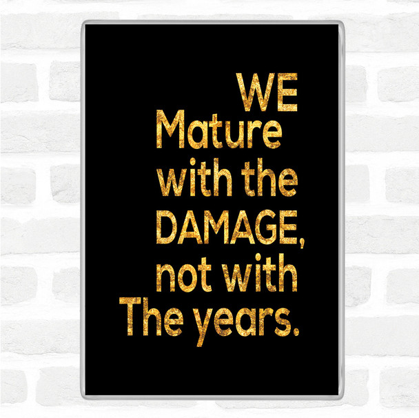Black Gold Mature With Damage Quote Magnet