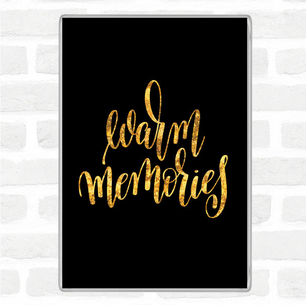Black Gold Memories Quote Magnet