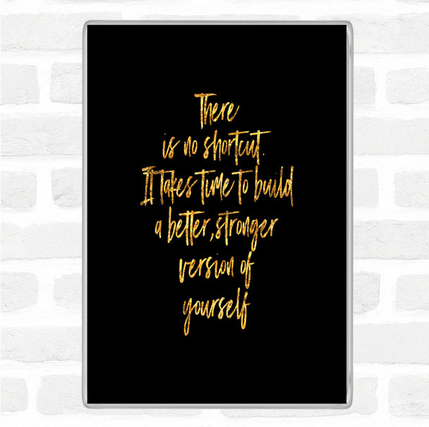 Black Gold No Shortcut Quote Magnet