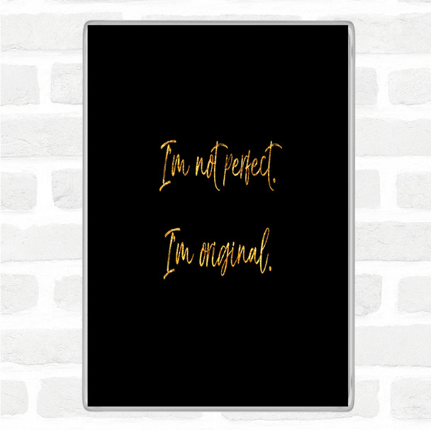 Black Gold Not Perfect Quote Magnet