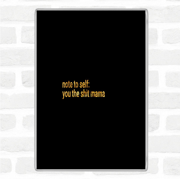 Black Gold Note To Self Quote Magnet