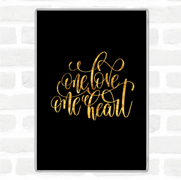 Black Gold One Love One Heart Quote Magnet