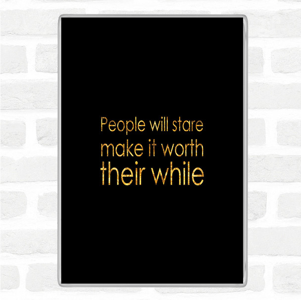 Black Gold People Stare Quote Magnet