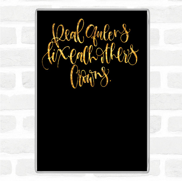 Black Gold Queens Fix Crowns Quote Magnet