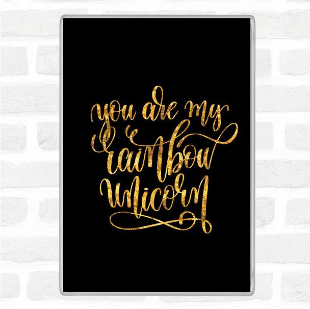 Black Gold Rainbow Unicorn Quote Magnet