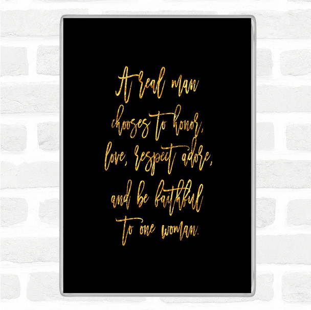 Black Gold Real Man Quote Magnet