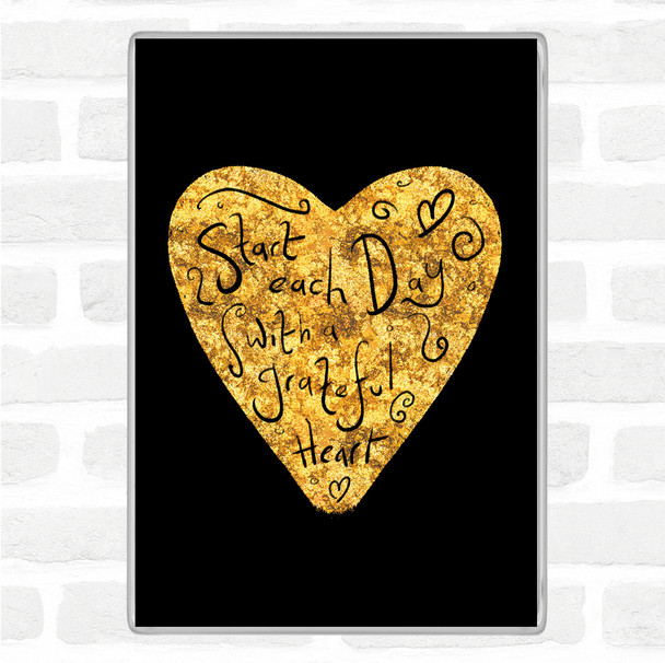Black Gold Start Each Day Grateful Quote Magnet