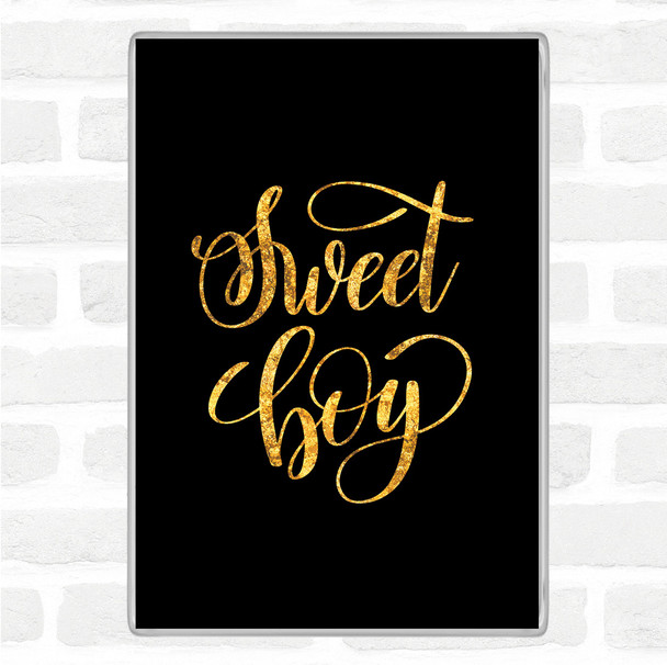 Black Gold Sweet Boy Quote Magnet