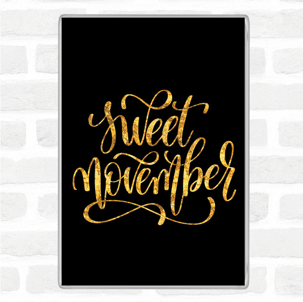 Black Gold Sweet November Quote Magnet