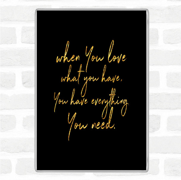 Black Gold When You Love Quote Magnet