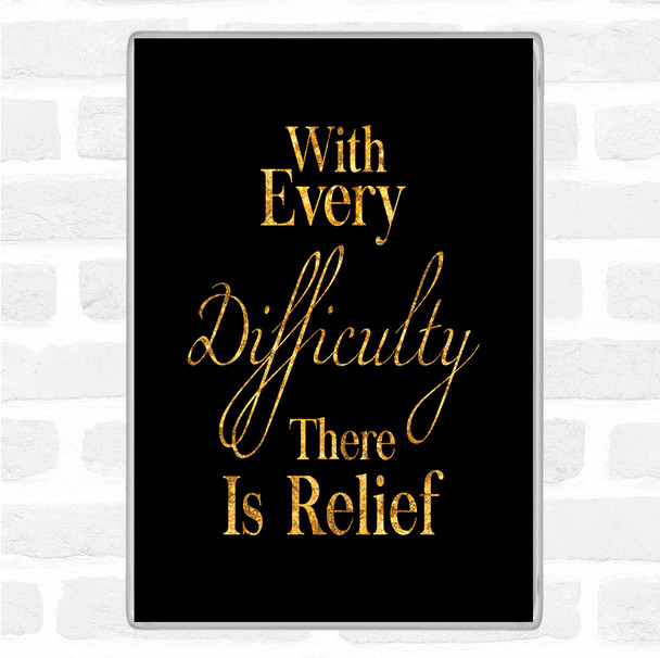 Black Gold With Every Difficulty Quote Magnet