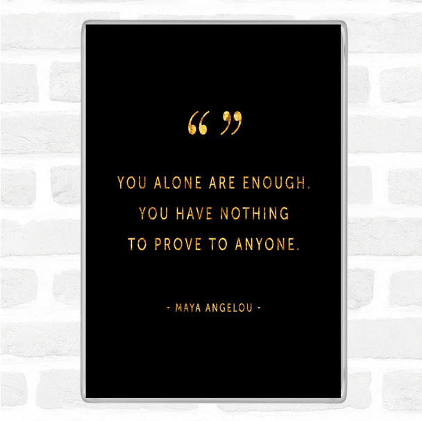 Black Gold You Alone Quote Magnet