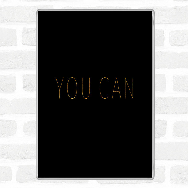 Black Gold You Can Quote Magnet