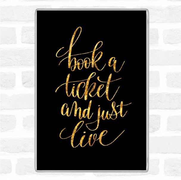 Black Gold Book Ticket Live Quote Magnet