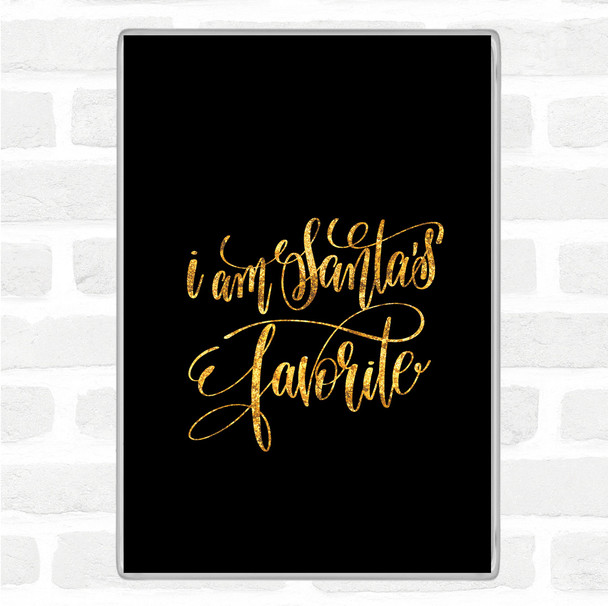 Black Gold Christmas Santa's Favourite Quote Magnet