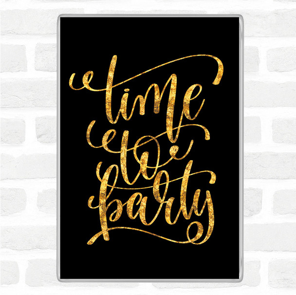 Black Gold Christmas Time To Party Quote Magnet