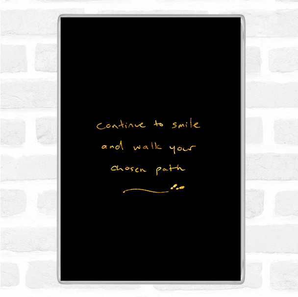 Black Gold Continue To Smile Quote Magnet