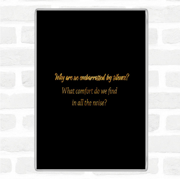 Black Gold All The Noise Quote Magnet