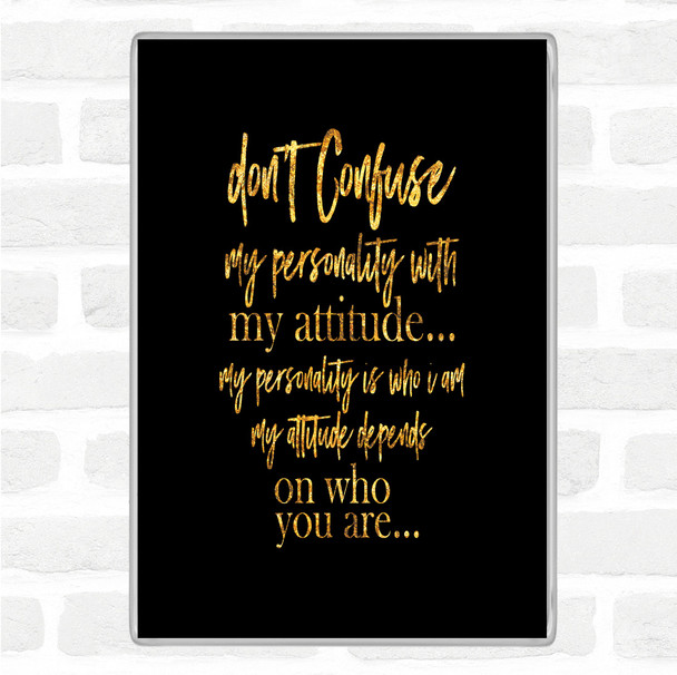 Black Gold Don't Confuse Quote Magnet Black Gold Don't Confuse Quote Magnet