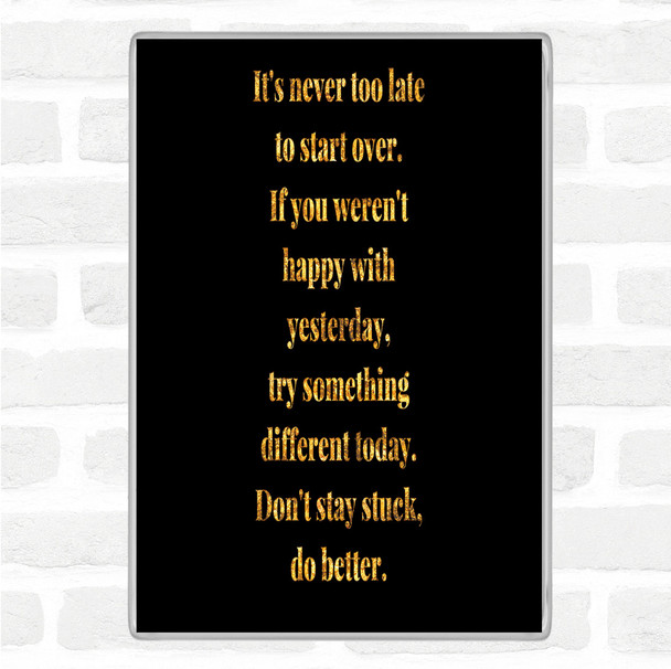 Black Gold Don't Stay Stuck Do Better Quote Magnet