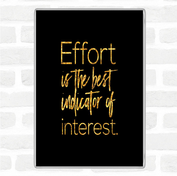 Black Gold Effort Is The Best Indicator Quote Magnet
