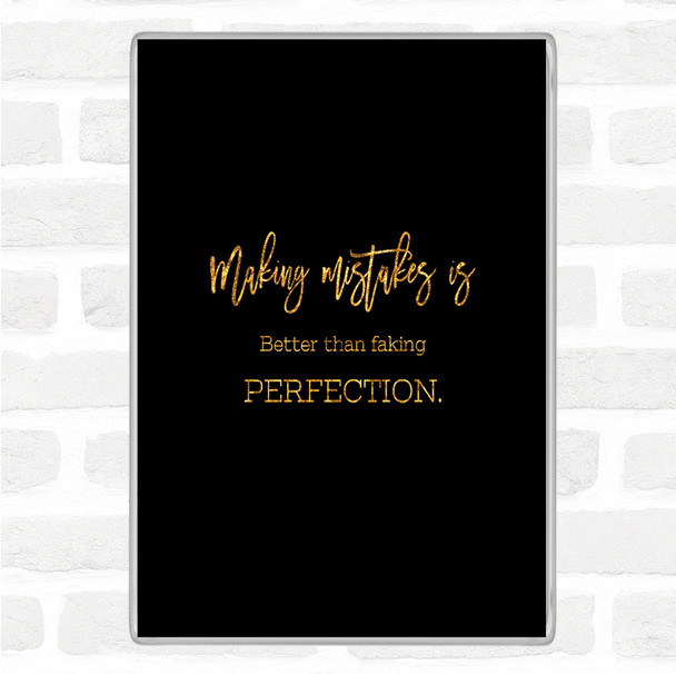 Black Gold Faking Perfection Quote Magnet