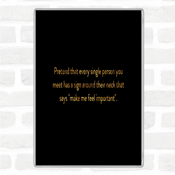 Black Gold Feel Important Quote Magnet