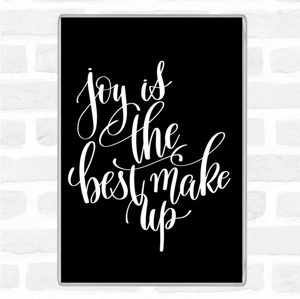 Black White Joy Best Make Up Quote Magnet Black White Joy Best Make Up Quote Magnet