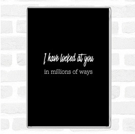 Black White Looked At You Quote Magnet