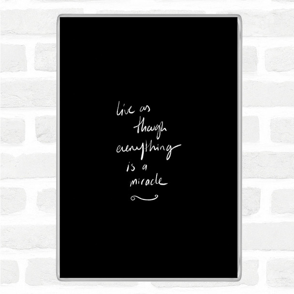 Black White Miracle Quote Magnet