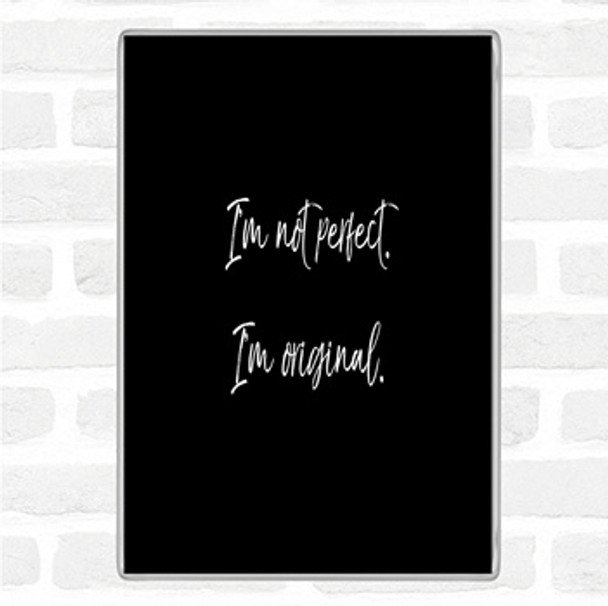 Black White Not Perfect Quote Magnet