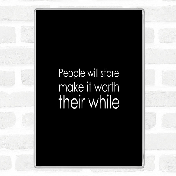Black White People Stare Quote Magnet Black White People Stare Quote Magnet