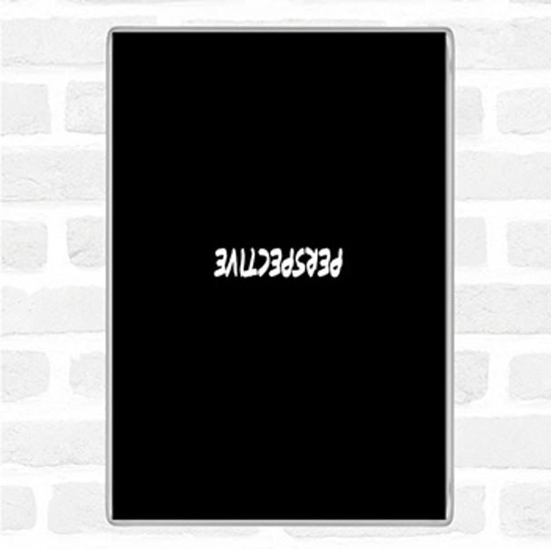 Black White Perspective Quote Magnet