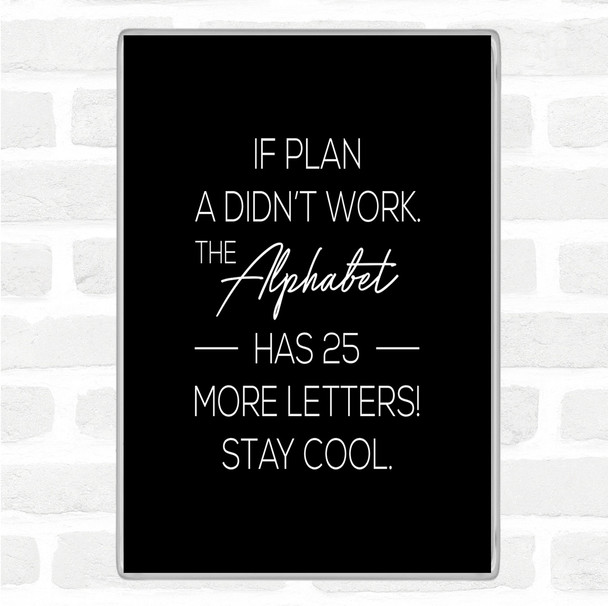 Black White Plan A Quote Magnet