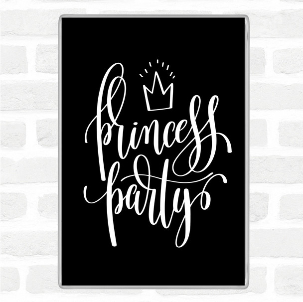 Black White Princess Party Quote Magnet