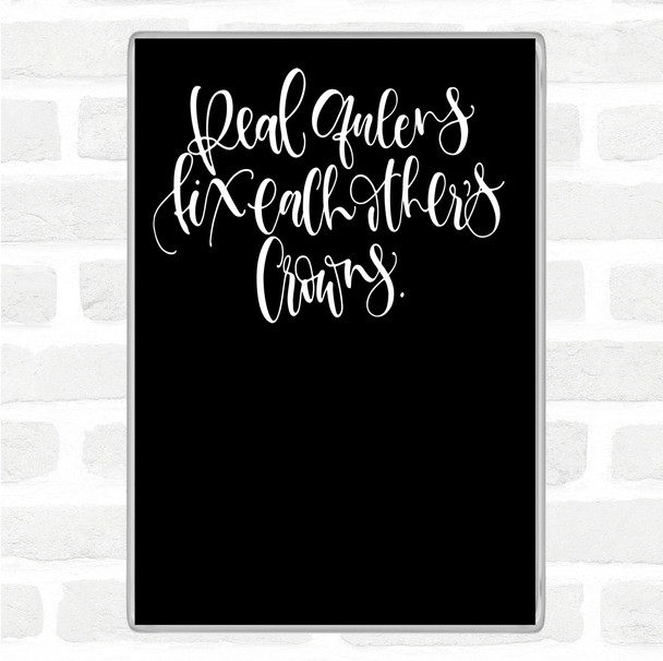 Black White Queens Fix Crowns Quote Magnet