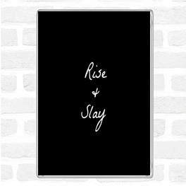Black White Rise And Slay Quote Magnet