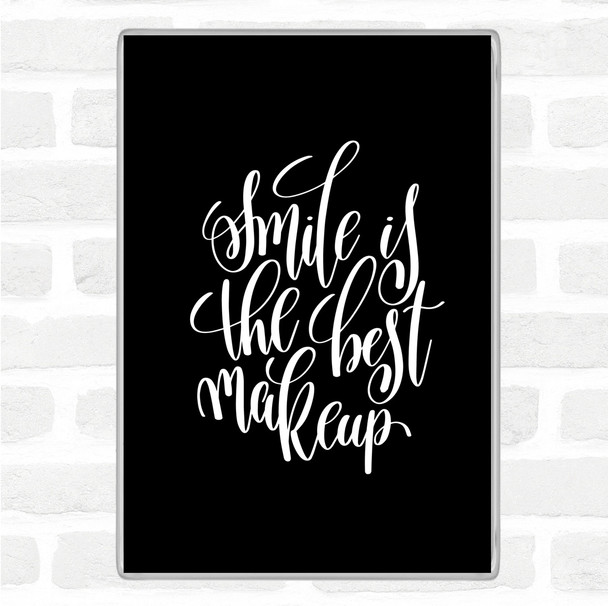 Black White Smile Best Makeup Quote Magnet
