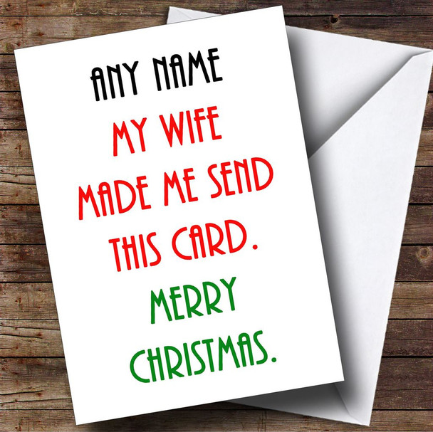 Funny My Wife Told Me Customised Christmas Card