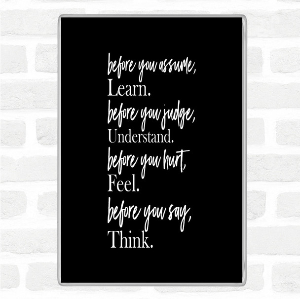 Black White Before You Judge Quote Magnet