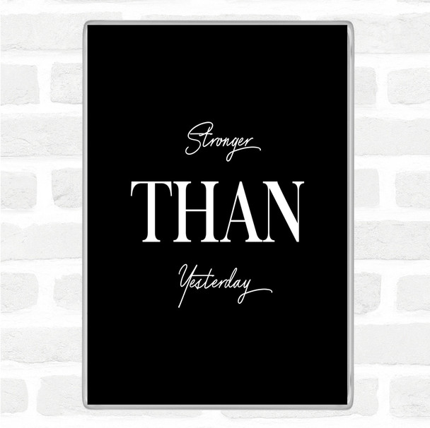 Black White Stronger Quote Magnet