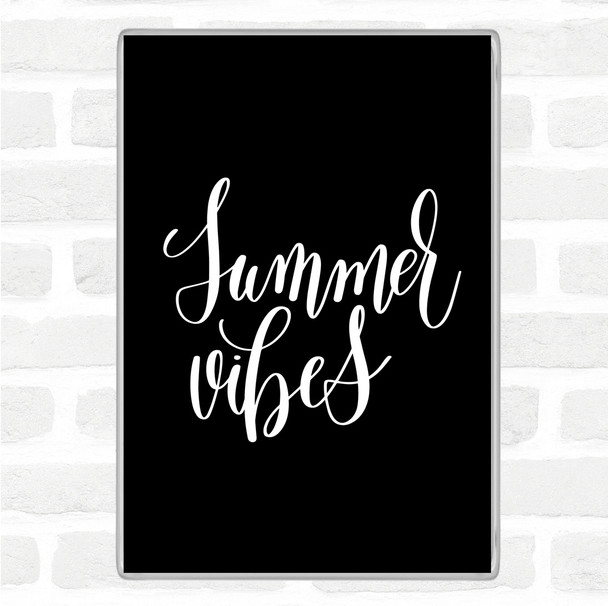 Black White Summer Vibes Quote Magnet