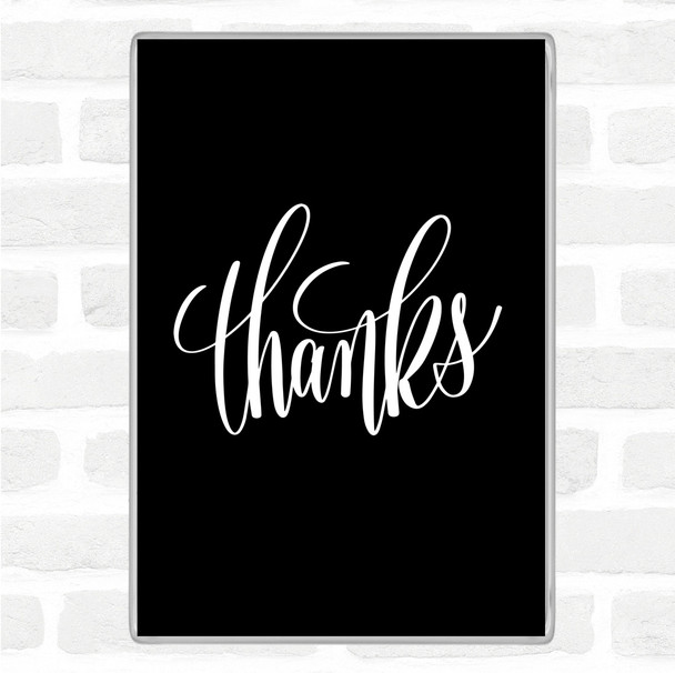 Black White Thanks Quote Magnet